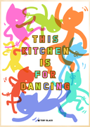 This Kitchen Is For Dancing