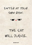 Enter at Your Own Risk. The cat will judge.