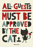 All Guests Must Be Approved By The Cat